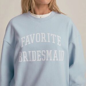 Favorite Daughter Light Blue "Favorite Bridesmaid" Crewneck Sweatshirt